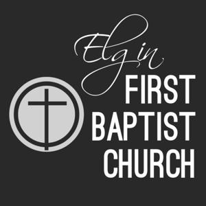 Elgin First Baptist Sunday Sermons