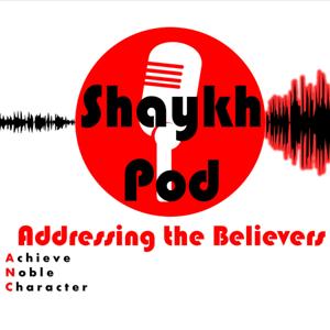 ShaykhPod: Addressing the Believers