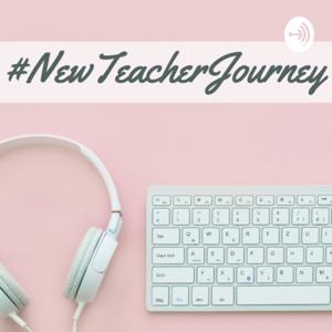 #NewTeacherJourney