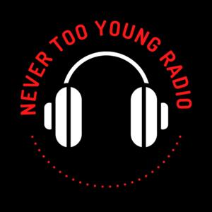 Never Too Young Radio