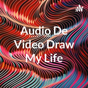 Audio De Video Draw My Life