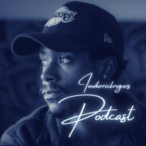 Imderrickrogers Podcast