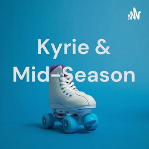 Kyrie & Mid-Season