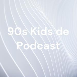 90s Kids de Podcast