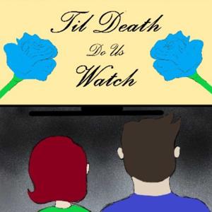 Till Death Do Us Watch