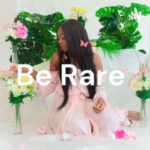 Be Rare