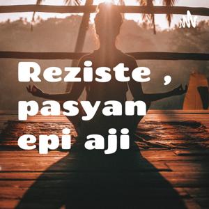 Reziste , pasyan epi aji