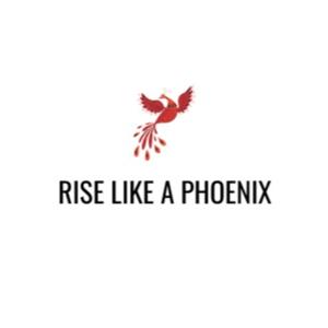 Rise Like a Phoenix Motivational Podcast