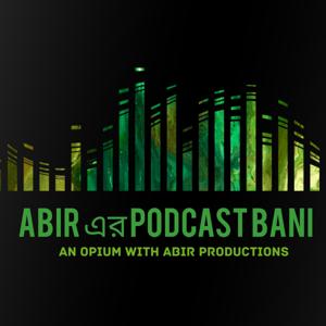 Abir এর Podcast Bani