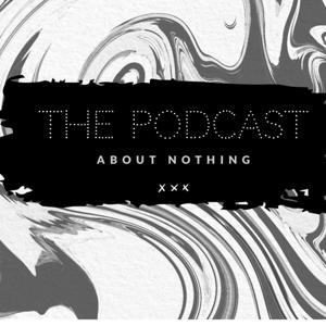 Thee Podcast About Nothing