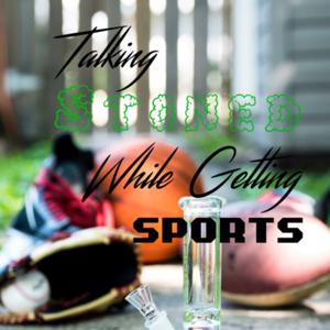 Talking Stoned While Getting Sports