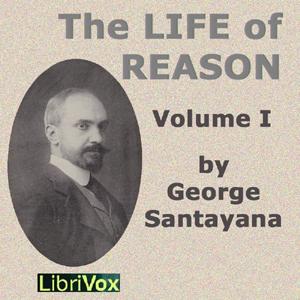 Life of Reason volume 1, The by George Santayana (1863 - 1952)