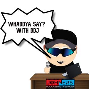 Whaddya Say? With DDJ