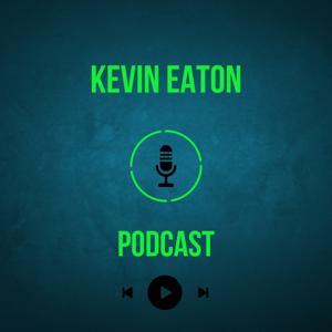 Kevin Eaton Podcast