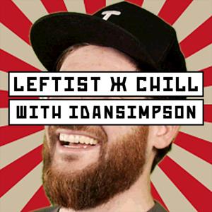 Leftist & Chill with iDanSimpson