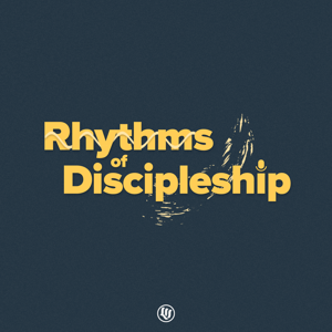 Rhythms of Discipleship