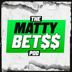 The MATTY BETSS Pod 🎙