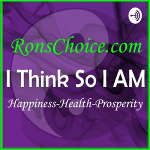 Ron's Choice for Happiness, Health & Prosperity