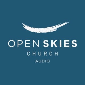 Open Skies Church - Kloof - Audio