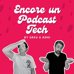 Encore un podcast Tech