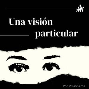 Una Visión Particular