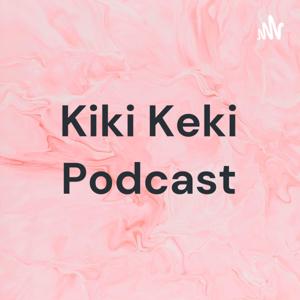 Kiki Keki Podcast