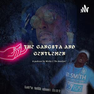 "The Gangsta And Gentlemen" Podcast