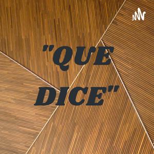 "QUE DICE"