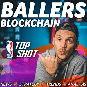 Ballers Blockchain - NBA Top Shot Podcast