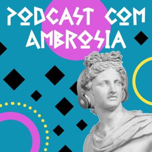 Podcast com Ambrosia