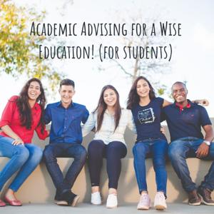 Academic Advising for a Wise Education! (for students)