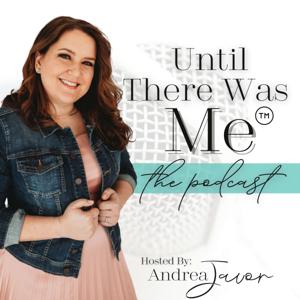 Until There Was Me™, The Podcast