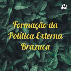 Formação da Política Externa Brazuca