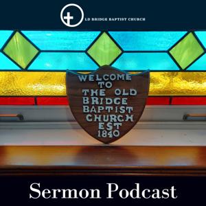 Old Bridge Baptist Church Sermons