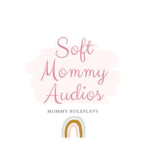 Soft Mommy Audios