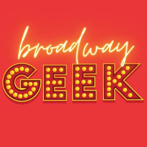 Broadway Geek