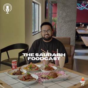 The Saurabh Foodcast