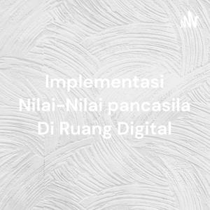 Implementasi Nilai-Nilai pancasila Di Ruang Digital