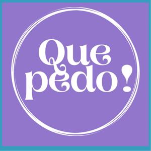 Que Pedo Podcast