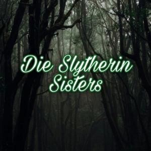 Die Slytherin Sisters