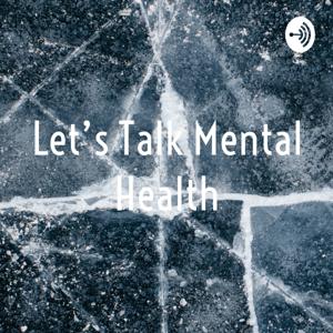 Let's Talk Mental Health
