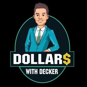 Dollars with Decker