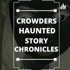 CROWDERS HAUNTED STORY CHRONICLES