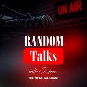 Random Talks With Chidinma; The Real Talkcast