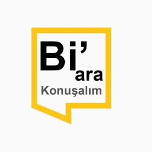 "Bi'Ara Konuşalım"