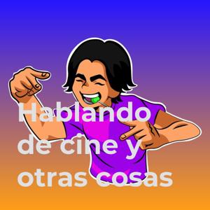 Hablando de cine y otras cosas