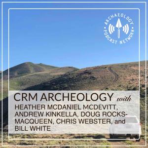 The CRM Archaeology Podcast by The Archaeology Podcast Network