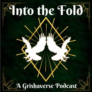 Into the Fold: A Grishaverse Podcast