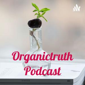 Organictruth Podcast