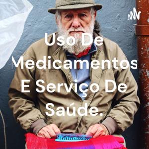 Uso De Medicamentos E Serviço De Saúde.